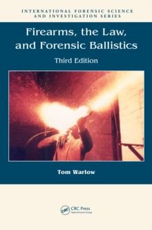 Firearms, the Law, and Forensic Ballistics