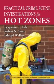 Practical Crime Scene Investigations for Hot Zones