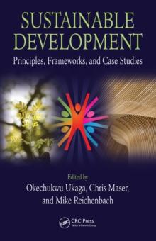 Sustainable Development : Principles, Frameworks, and Case Studies