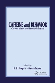 Caffeine and Behavior: Current Views & Research Trends : Current Views and Research Trends