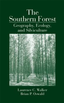 The Southern Forest : Geography, Ecology, and Silviculture