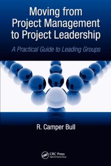 Moving from Project  Management to Project Leadership : A Practical Guide to Leading Groups