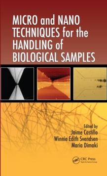 Micro and Nano Techniques for the Handling of Biological Samples