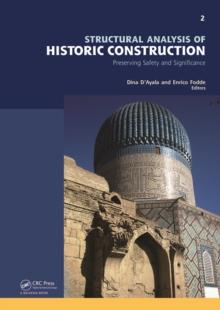 Structural Analysis of Historic Construction: Preserving Safety and Significance, Two Volume Set : Proceedings of the VI International Conference on Structural Analysis of Historic Construction, SAHC0