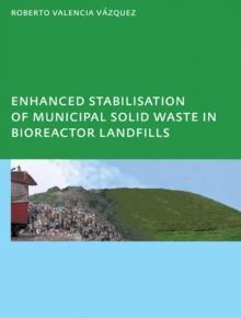 Enhanced stabilisation of municipal solid waste in bioreactor landfills : UNESCO-IHE PhD Thesis