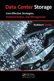 Data Center Storage : Cost-Effective Strategies, Implementation, and Management