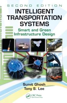 Intelligent Transportation Systems : Smart and Green Infrastructure Design, Second Edition