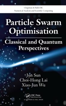 Particle Swarm Optimisation : Classical and Quantum Perspectives