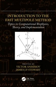 Introduction to the Fast Multipole Method : Topics in Computational Biophysics, Theory, and Implementation