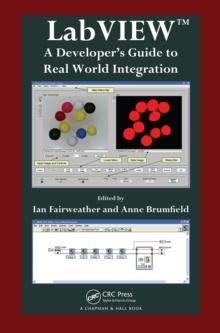 LabVIEW : A Developer's Guide to Real World Integration