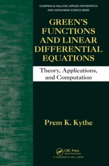 Green's Functions and Linear Differential Equations : Theory, Applications, and Computation