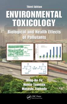 Environmental Toxicology : Biological and Health Effects of Pollutants, Third Edition