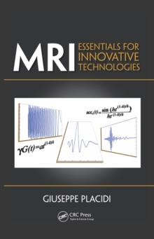 MRI : Essentials for Innovative Technologies