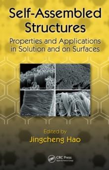 Self-Assembled Structures : Properties and Applications in Solution and on Surfaces