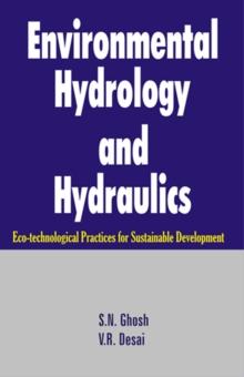 Environmental Hydrology and Hydraulics : Eco-technological Practices for Sustainable Development