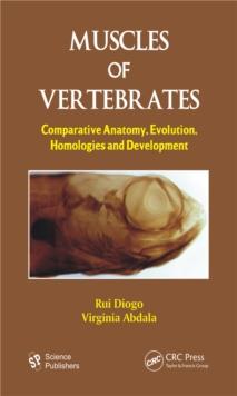 Muscles of Vertebrates : Comparative Anatomy, Evolution, Homologies and Development