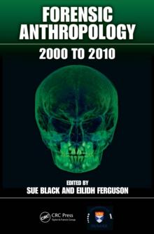 Forensic Anthropology : 2000 to 2010