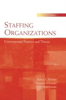 Staffing Organizations : Contemporary Practice and Theory