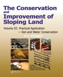 Conservation and Improvement of Sloping Lands, Volume 3 : Practical Application - Soil and Water Conservation