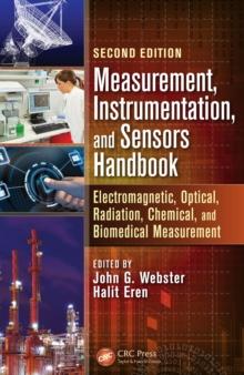 Measurement, Instrumentation, and Sensors Handbook : Electromagnetic, Optical, Radiation, Chemical, and Biomedical Measurement