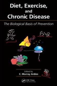 Diet, Exercise, and Chronic Disease : The Biological Basis of Prevention