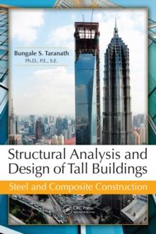 Structural Analysis and Design of Tall Buildings : Steel and Composite Construction