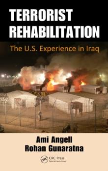 Terrorist Rehabilitation : The U.S. Experience in Iraq