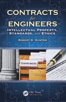 Contracts for Engineers : Intellectual Property, Standards, and Ethics