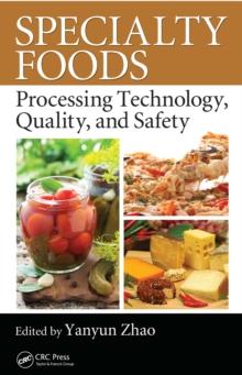 Specialty Foods : Processing Technology, Quality, and Safety