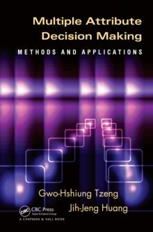 Multiple Attribute Decision Making : Methods and Applications