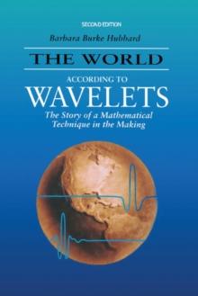 The World According to Wavelets : The Story of a Mathematical Technique in the Making, Second Edition