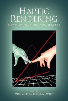 Haptic Rendering : Foundations, Algorithms, and Applications