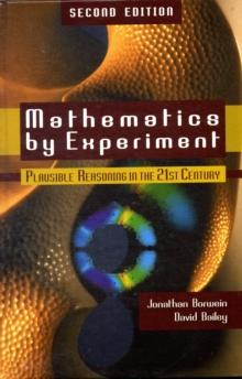 Mathematics by Experiment : Plausible Reasoning in the 21st Century