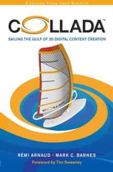 COLLADA : Sailing the Gulf of 3D Digital Content Creation