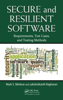 Secure and Resilient Software : Requirements, Test Cases, and Testing Methods