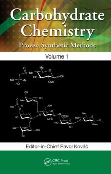 Carbohydrate Chemistry : Proven Synthetic Methods, Volume 1