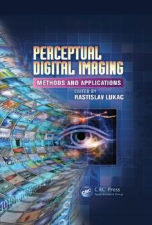 Perceptual Digital Imaging : Methods and Applications