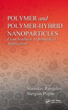 Polymer and Polymer-Hybrid Nanoparticles : From Synthesis to Biomedical Applications