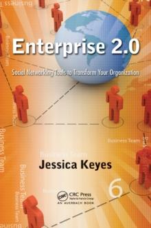 Enterprise 2.0 : Social Networking Tools to Transform Your Organization