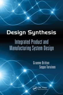 Design Synthesis : Integrated Product and Manufacturing System Design