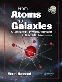 From Atoms to Galaxies : A Conceptual Physics Approach to Scientific Awareness