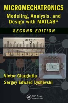 Micromechatronics : Modeling, Analysis, and Design with MATLAB, Second Edition