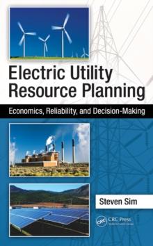 Electric Utility Resource Planning : Economics, Reliability, and Decision-Making