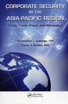 Corporate Security in the Asia-Pacific Region : Crisis, Crime, Fraud, and Misconduct