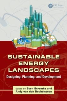 Sustainable Energy Landscapes : Designing, Planning, and Development