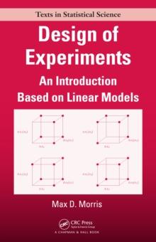 Design of Experiments : An Introduction Based on Linear Models