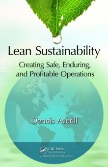 Lean Sustainability : Creating Safe, Enduring, and Profitable Operations