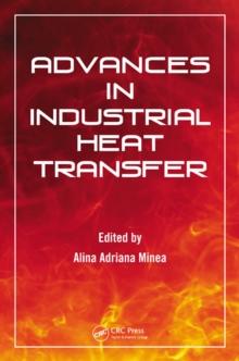 Advances in Industrial Heat Transfer