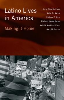 Latino Lives in America : Making It Home