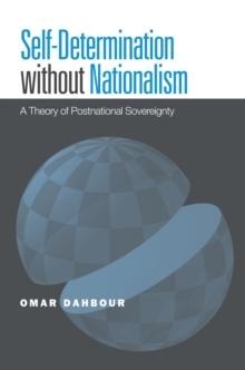 Self-Determination without Nationalism : A Theory of Postnational Sovereignty